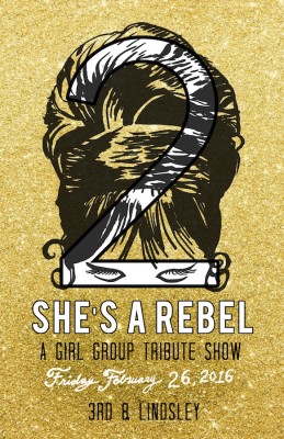She's A Rebel 2: A Girl Group Tribute Show w/ Alanna Royale, Jessica Breane, Beth Cameron and more.