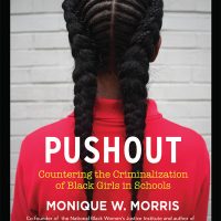 Pushout: Countering the Criminalization of Black Girls in Schools