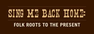 Permanent Exhibit: Sing Me Back Home - A Journey Through Country Music