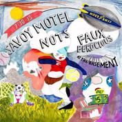 Savoy Motel w/Nots and Faux Ferocious